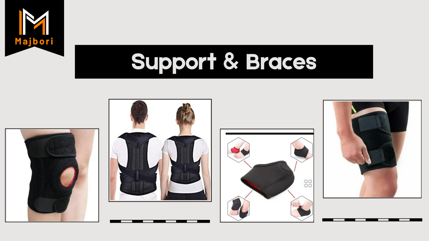 Support and Braces